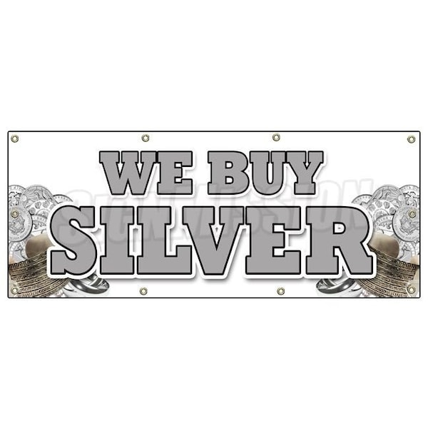 Signmission WE BUY SILVER BANNER SIGN gold sell rare cash bullion diamonds coins B-96 We Buy Silver - main